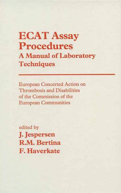 J Jespersen · ECAT Assay Procedures A Manual of Laboratory Techniques: European Concerted Action on Thrombosis and Disabilities of the Commission of the European Communities (Paperback Book) [Softcover reprint of the original 1st ed. 1992 edition] (2012)