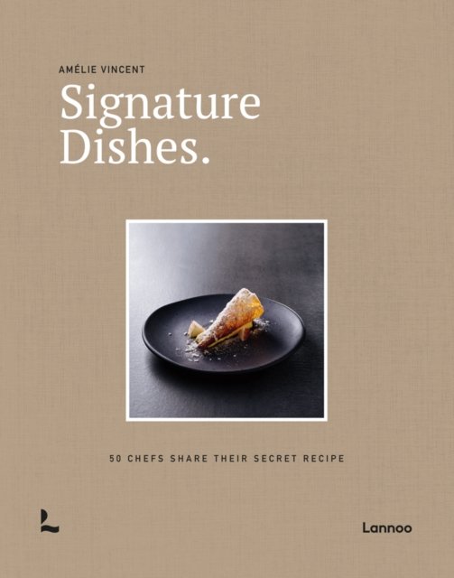 Cover for Amelie Vincent · Signature Dishes.: 50 Chefs Share Their Secret Recipe (Hardcover bog) (2023)