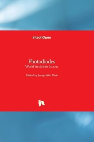 Cover for Jeong Woo Park · Photodiodes: World Activities in 2011 (Hardcover bog) (2011)