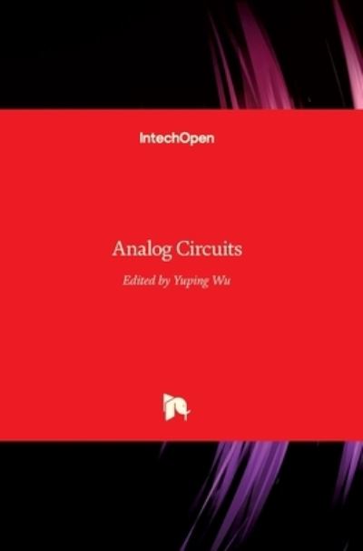 Analog Circuits - Yuping Wu - Livros - In Tech - 9789535109303 - 9 de janeiro de 2013