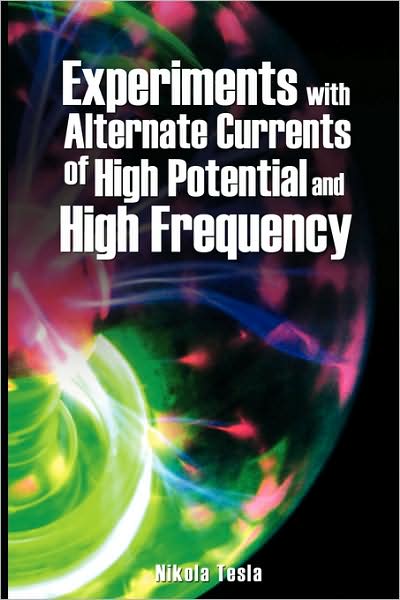 Cover for Nikola Tesla · Experiments with Alternate Currents of High Potential and High Frequency (Paperback Book) (2007)