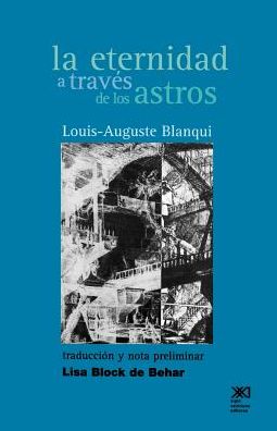 Cover for Louis Auguste Blanqui · La Eternidad a Traves De Los Astros. Hipotesis Astronomica (Paperback Book) [Spanish edition] (2000)