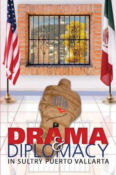 Cover for Jenny Mcgill · Drama &amp; Diplomacy: in Sultry Puerto Vallarta (Paperback Book) (2007)