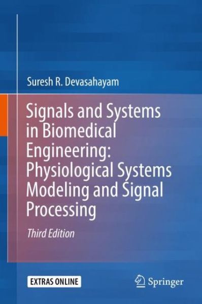 Cover for Suresh R. Devasahayam · Signals and Systems in Biomedical Engineering: Physiological Systems Modeling and Signal Processing (Hardcover Book) [Third Edition 2019 edition] (2019)