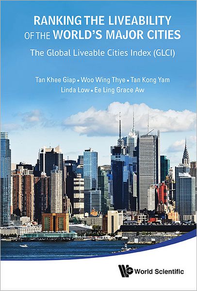 Cover for Tan, Khee Giap (Lee Kuan Yew School Of Public Policy, Nus, S'pore) · Ranking The Liveability Of The World's Major Cities: The Global Liveable Cities Index (Glci) (Hardcover Book) (2012)