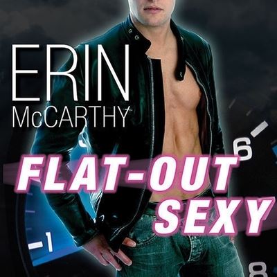 Cover for Erin McCarthy · Flat-Out Sexy (CD) (2012)