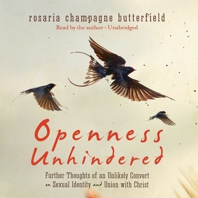 Cover for Rosaria Champagne Butterfield · Openness Unhindered (CD) (2015)