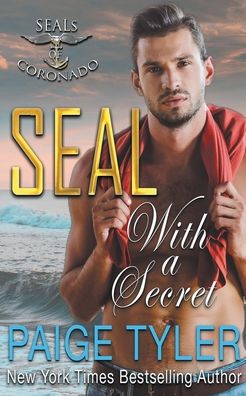 SEAL with a Secret - Seals of Coronado - Paige Tyler - Książki - Paige Tyler - 9798201895303 - 16 sierpnia 2022