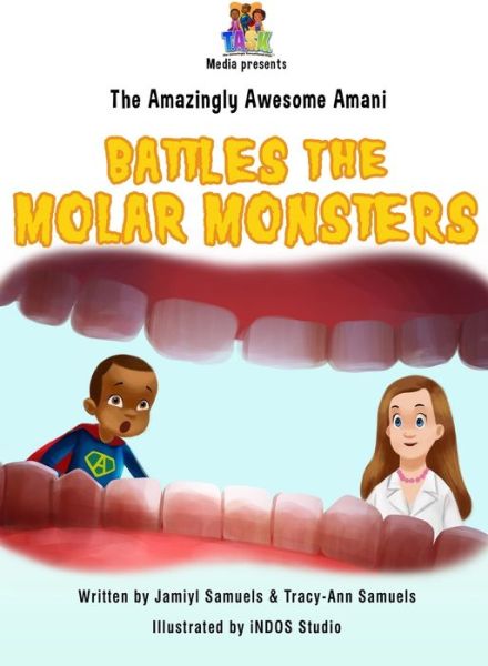 Cover for Jamiyl Samuels · The Amazingly Awesome Amani Battles the Molar Monsters - The Amazingly Awesome Amani (Hardcover Book) (2022)