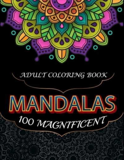 Cover for Dasanix Gefinix · 100 Magnificent Mandalas (Taschenbuch) (2021)