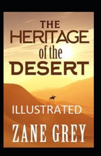 Cover for Zane Grey · The Heritage of the Desert Illustrated (Paperback Book) (2021)