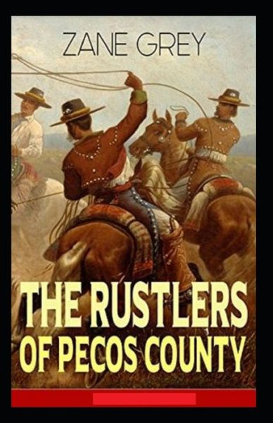 Cover for Zane Grey · The Rustlers of Pecos County Annotated (Taschenbuch) (2021)