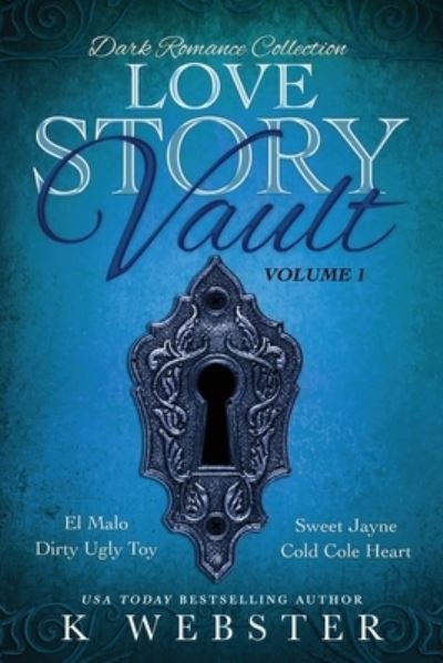 Cover for K Webster · Love Story Vault: Dark Romance Collection - Love Story Vault (Paperback Book) (2021)