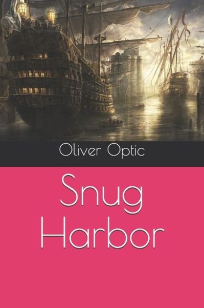 Cover for Oliver Optic · Snug Harbor (Paperback Bog) (2020)