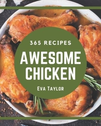 Cover for Eva Taylor · 365 Awesome Chicken Recipes (Paperback Book) (2020)