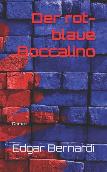 Cover for Edgar Bernardi · Der rot-blaue Boccalino: Roman (Paperback Book) (2021)