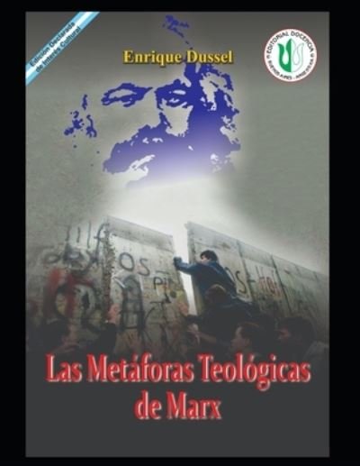 Cover for Enrique Dussel · Las Metaforas Teologicas de Marx: Obras Selectas 18 - Enrique Dussel - Docencia (Taschenbuch) (2021)