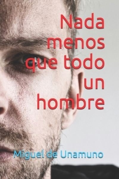 Cover for Miguel de Unamuno · Nada menos que todo un hombre (Paperback Bog) (2021)