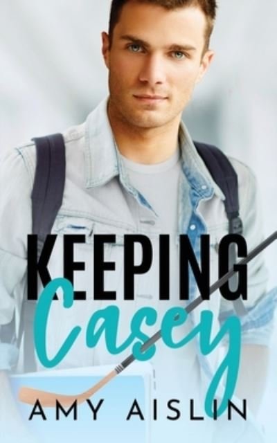 Cover for Amy Aislin · Keeping Casey - Keeping Him (Taschenbuch) (2021)