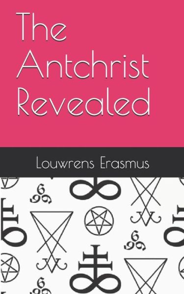 Cover for Louwrens Erasmus · The Antchrist Revealed (Paperback Book) (2020)