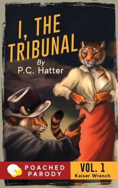 Cover for Stacy Bender · I, the Tribunal: Poached Parody - Kaiser Wrench (Paperback Book) (2020)