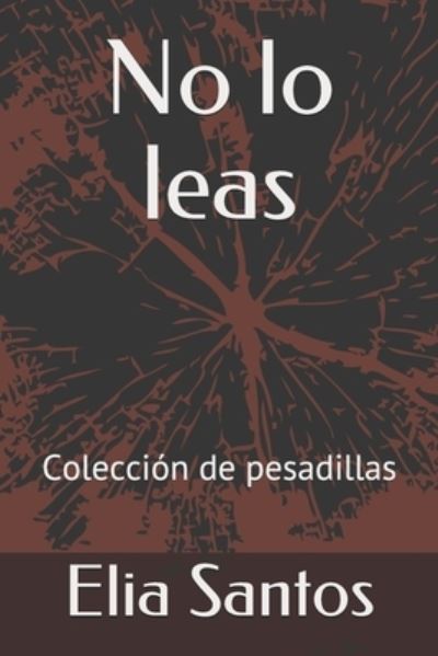 Cover for Elia Santos · No lo leas: Coleccion de pesadillas (Paperback Book) (2020)