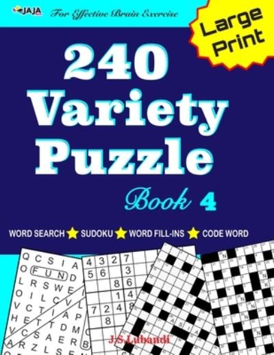 Cover for Jaja Media · 240 Variety Puzzle Book 4; Word Search, Sudoku, Code Word and Word Fill-ins For Effective Brain Exercise (Pocketbok) (2020)