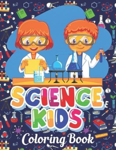 Science Kids Coloring Book - Q Shelton - Kirjat - Independently Published - 9798693779303 - sunnuntai 4. lokakuuta 2020