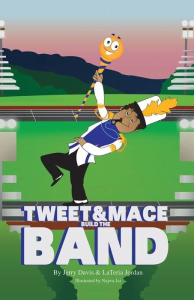 Cover for Lateria Edith Jordan · Tweet &amp; Mace Build the Band (Paperback Book) (2021)