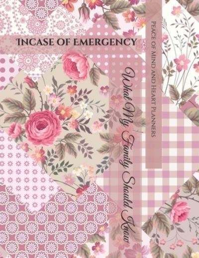 Cover for Peace Of Mind and Heart Planners · Incase of Emergency (Paperback Book) (2021)