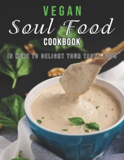 Cover for Dayle Miracle · Vegan Soul Food Cookbook (Paperback Book) (2021)