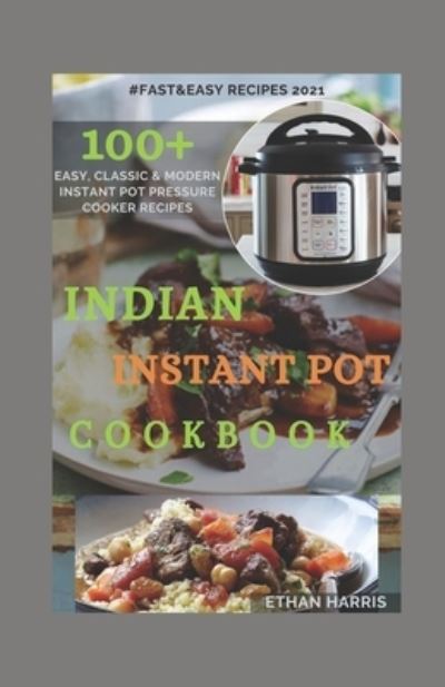 Cover for Ethan Harris · Indian Instant Pot Cookbook (Paperback Book) (2021)