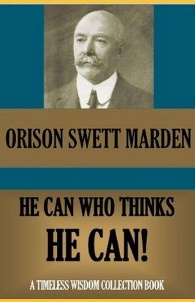 Cover for Orison Swett Marden · He Can Who Thinks He Can (classics illustrated)edition (Pocketbok) (2021)