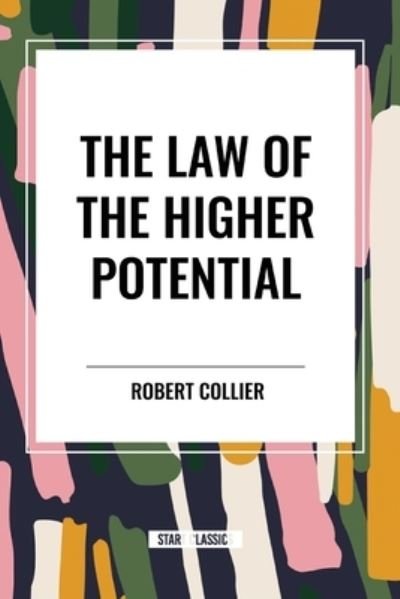 Cover for Robert Collier · The Law of the Higher Potential (Taschenbuch) (2024)