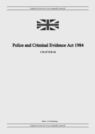 Cover for United Kingdom Legislation · Police and Criminal Evidence Act 1984 (c. 60) (Paperback Book) (2022)