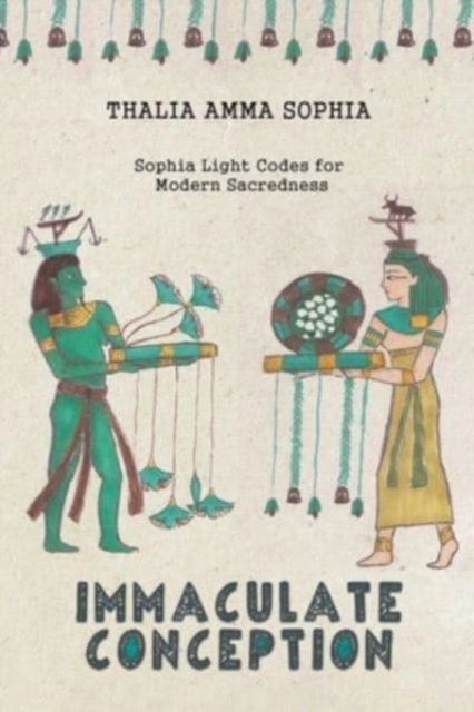 Cover for Thalia Amma Sophia · Immaculate Conception: Sophia Light Codes for Modern Sacredness (Paperback Book) (2023)