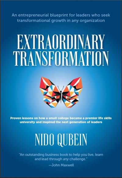 Nido Quebin · Extraordinary Transformation: An entrepreneurial blueprint for leaders who seek transformational growth in any organization; Proven lessons on how a small college became a premier life skills university and inspired the next generation of leaders (Hardcover Book) (2024)