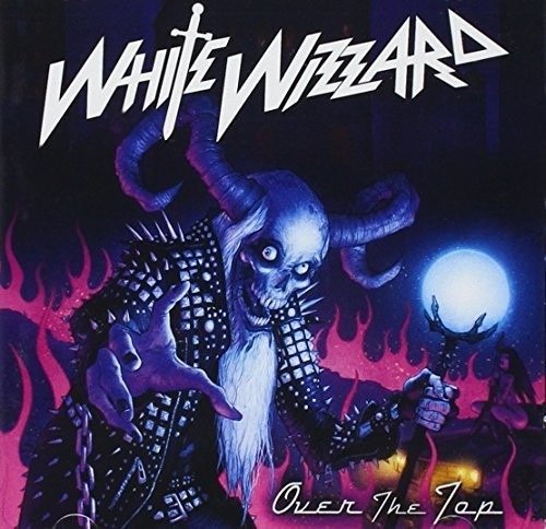 Cover for White Wizzard · Over the Top (CD) (2020)
