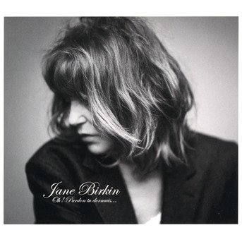 Cover for Jane Birkin · Oh! Pardon Tu Dormais... (CD) (2022)