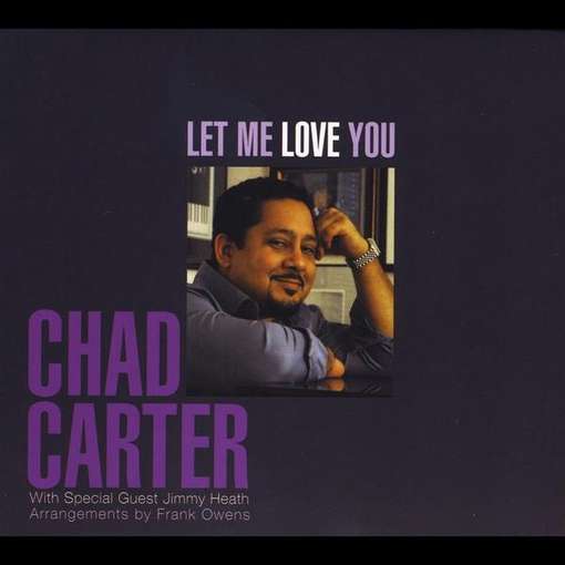 Cover for Chad Carter · Let Me Love You (CD) (2012)