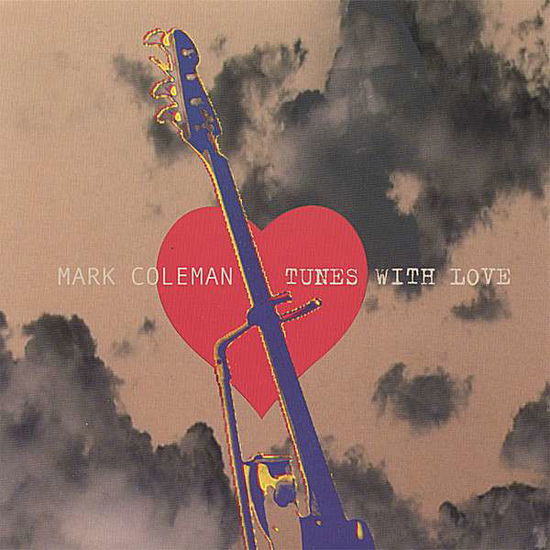 Tunes with Love - Mark Coleman - Musiikki - Kekela Sounds - 0783707388304 - tiistai 5. joulukuuta 2006