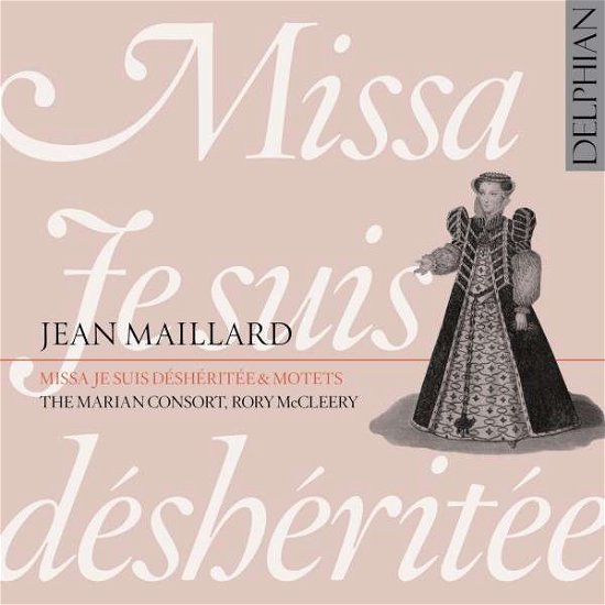 Cover for Maillard / Marian Consort / Mccleery · Missa Je Suis Desheritee Motets (CD) (2013)