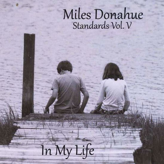 Cover for Miles Donahue · Standards Vol. 5 (In My Life) (CD) (2013)