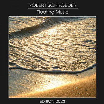 Floating Music Edition 2023 - Schroeder Robert - Music - SPHERIC MUSIC - 4260107470304 - 