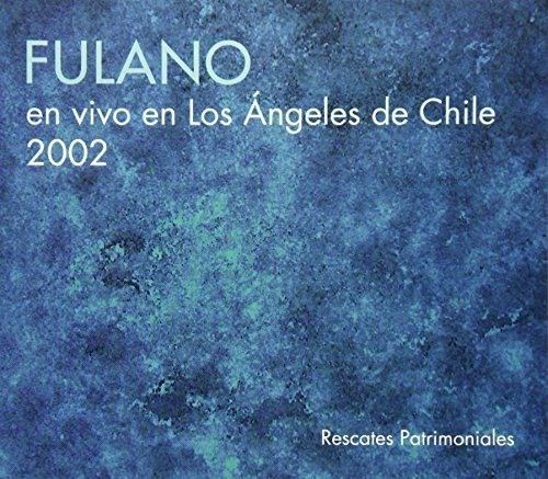 Cover for Fulano · Live in Los Angeles Chile 2002 (CD) [Japan Import edition] (2017)