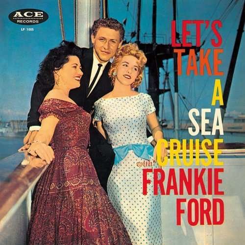 Cover for Frankie Ford · Lets Take a Sea Cruise (CD) [Japan Import edition] (2007)