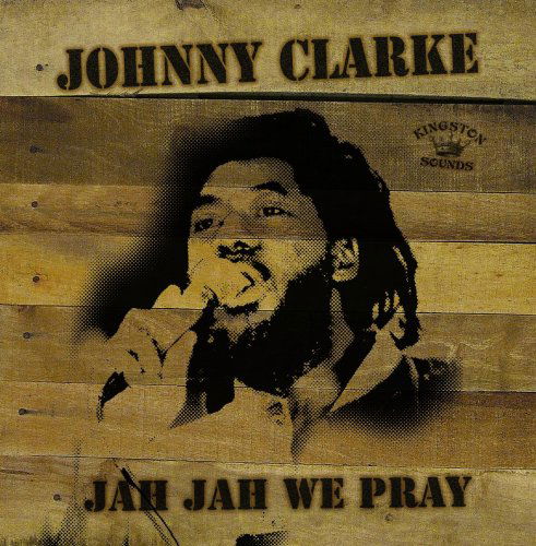 Jah Jah We Pray - Johnny Clarke - Music - KINGSTON SOUNDS - 5060135760304 - August 19, 2022