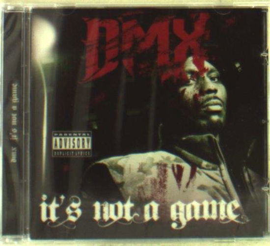 It’s Not a Game - Dmx - Musiikki - Drc Music - 5065002034304 - maanantai 2. syyskuuta 2013