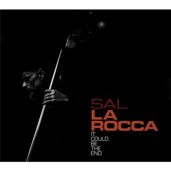 Cover for Sal La Rocca · It Could Be the End (CD) (2013)