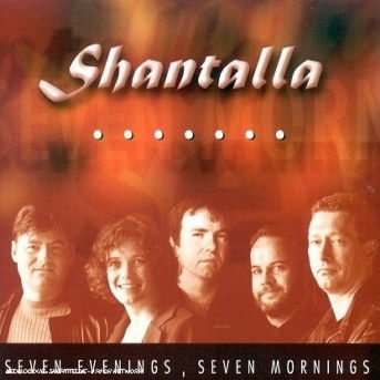 Seven Evenings Luka Mornings - Shantalla - Musiikki - WILD BOAR MUSIC - 5425000300304 - torstai 10. tammikuuta 2002